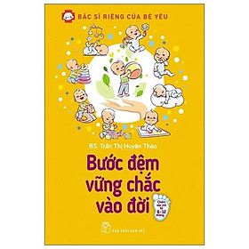 [Download Sách] Bác Sĩ Riêng Của Bé Yêu - Bước Đệm Vững Chắc Vào Đời