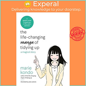 Sách - The Life-Changing Manga of Tidying Up : A Magical Story to Spark Joy in Li by Marie Kondo (UK edition, paperback)