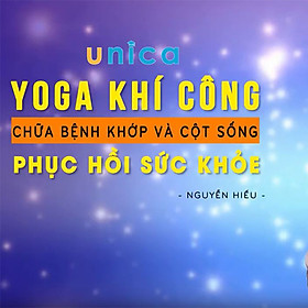 Khóa Học Yoga Khí Công Chữa Bệnh Khớp Và Cột Sống Phục Hồi Sức Khỏe