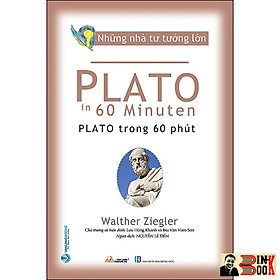 NHỮNG NHÀ TƯ TƯỞNG LỚN: PLATO Trong 60 Phút – Walther Ziegler – Văn Lang – NXB Hồng Đức (Bìa mềm)