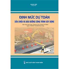 [Download Sách] Định mức dự toán sửa chữa và bảo dưỡng công trình xây dựng (Thông tư 12/2021/TT-BXD của Bộ Xây dựng) - kèm quà tặng khẩu trang KF94 AMI