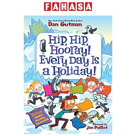 Sách ngoại văn: My Weird School Special - Hip, Hip, Hooray! Every Day Is A Holiday!