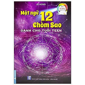 Sách - Mật Ngữ 12 Chòm Sao - Dành Cho Tuổi Teen - Chính Thông Book