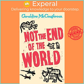 Sách - Not the End of the World by Geraldine McCaughrean (UK edition, paperback)
