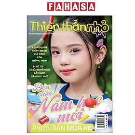 Thiên Thần Nhỏ - Số 534 + 535 - Phiên Bản Mùa Hè - Năm Học Mới Tràn Ngập Niềm Vui Đang Chờ Tween