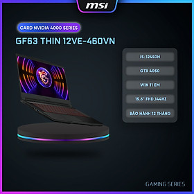 MSI Laptop GF63 Thin 12VE-460VN |Intel i5-12450H|RTX 4050|Ram 8GB|512GB SSD|15.6" FHD,144Hz, 45% [Hàng chính hãng]