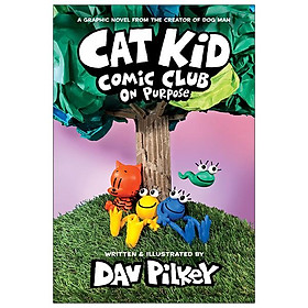 Cat Kid Comic Club #3: On Purpose: A Graphic Novel - 
