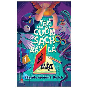 Tên Của Cuốn Sách Này Là Bí Mật - Tập 1