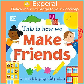 Sách - This Is How We Make Friends : For little kids going to big school by DK (UK edition, paperback)