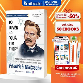 Sách - Tôi luyện nên "quả tim thép": Hoặc cưỡi lên vận mệnh, hoặc vận mệnh cưỡi cổ bạn - Friedrich Nietzsche - Bizbooks