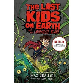 Sách - Last Kids on Earth and the Midnight Blade by Max Brallier (UK edition, paperback)