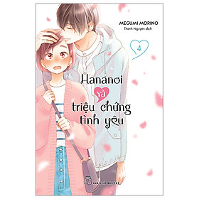 Truyện tranh Hananoi và triệu chứng tình yêu - Lẻ tập 1 2 3 4 5 6 7 8 9 10 11 12 13 - NXB Trẻ