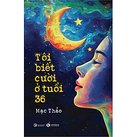 Sách Tôi Biết Cười Ở Tuổi 36