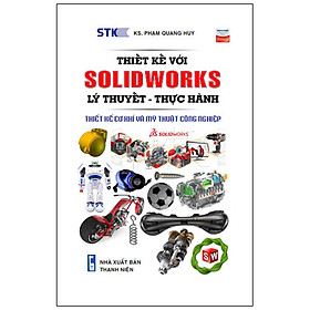 Ảnh bìa Thiết Kế Với Solidworks: Lý Thuyết-Thực Hành