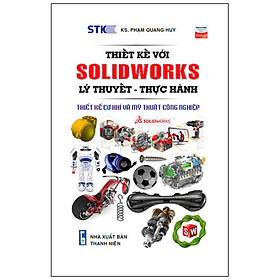 Hình ảnh sách Thiết Kế Với Solidworks: Lý Thuyết-Thực Hành