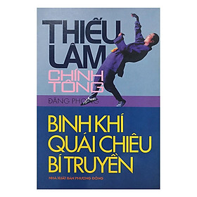 Sách - Thiếu Lâm Chính Tông Binh Khí Quái Chiêu Bí Truyền - Chính Thông Book