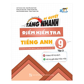 Download sách Bí Quyết Tăng Nhanh Điểm Kiểm Tra Tiếng Anh 9 - Tập 2