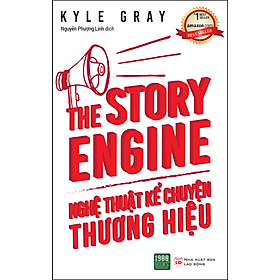 THE STORY ENGINE: Nghệ Thuật Kể Chuyện Thương Hiệu