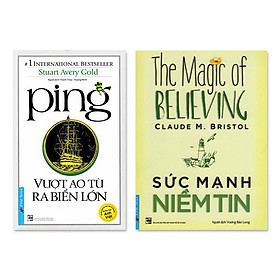 Combo Ping - Vượt Ao Tù Ra Biển Lớn, Sức Mạnh Niềm Tin
