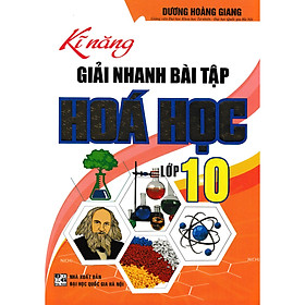 Download sách Kĩ Năng Giải Nhanh Bài Tập Hóa Học Lớp 10 