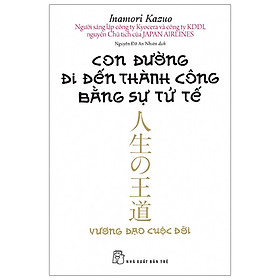 Con đường đi đến thành công bằng sự tử tế