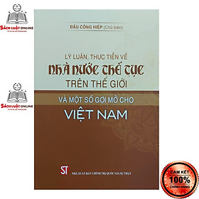 Sách - Lý luận thực tiễn về nhà nước thế tục trên thế giới và một số nước gợi mở cho Việt Nam