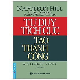 [Download Sách] Tư Duy Tích Cực Tạo Thành Công (Tái Bản 2019)