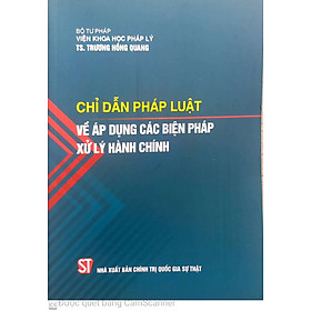 Chỉ Dẫn Pháp Luật Về Áp Dụng Các Biện Pháp Xử Lý Hành Chính