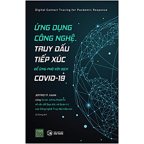 Ứng Dụng Công Nghệ Truy Dấu Tiếp Xúc Để Ứng Phó Với Covid - 19