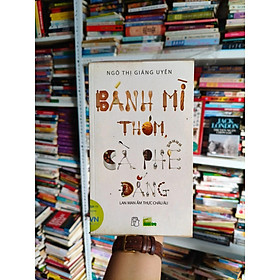 Bánh mì thơm cà phê đắng