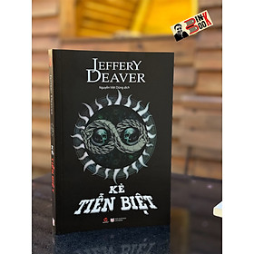 [Series về Colter Shaw] KẺ TIỄN BIỆT - Jeffery Deaver - Nguyễn Việt Dũng dịch - Bách Việt - NXB Lao Động.