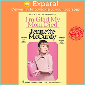 Sách - I'm Glad My Mom Died by Jennette McCurdy (US edition, hardcover)