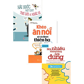 Combo Hài Hước Một Chút Thế Giới Sẽ Khác Đi + Khéo Ăn Nói Sẽ Có Được Thiên Hạ + Nói Nhiều Không Bằng Nói Đúng