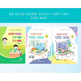 Bộ sách: Chiến thuật viết văn (Tác giả Đỗ Xuân Thảo - Phan Thị Hồ Điệp) (Sách tham khảo Tiểu học)