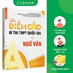 [Download Sách] Bí quyết chinh phục điểm cao kì thi THPT Quốc gia môn Ngữ văn