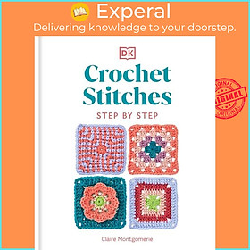 Sách - Crochet Stitches Step-by-Step - More than 150 Essential Stitches fo by Claire Montgomerie (UK edition, hardcover)