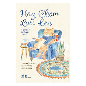 Sách Hãy Chăm Lười Lên