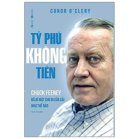Tỷ Phú Không Tiền - Chuck Feeney Đã Bí Mật Cho Đi Của Cải Như Thế Nào