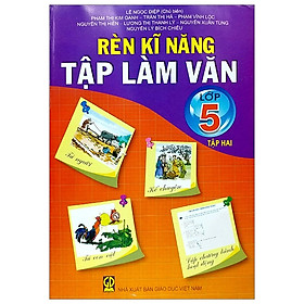Rèn Kĩ Năng Tập Làm Văn 5 - Tập 2