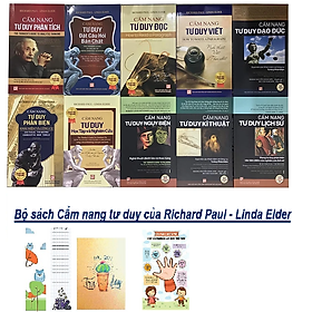 Cẩm nang tư duy của Richard Paul - Linda Elder (Đọc - Viết - Kỹ Thuật - Lịch Sử - Đạo Đức - Phản Biện - Ngụy Biện - Phân Tích - Học Tập & Nghiên Cứu) - 