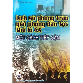 Sách – Lịch sử phong trào giải phóng dân tộc thế kỉ XX – Một cách tiếp cận