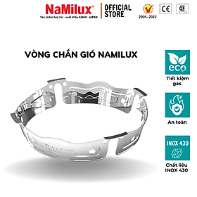 Vòng Chắn Gió Inox NaMilux│Tiết Kiệm 30% Gas Tiêu Thụ│Rút Ngắn 1/3 Thời Gian Đun Nấu│Hàng Chính Hãng