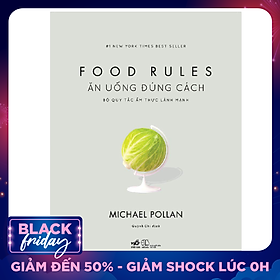 Ăn Uống Đúng Cách: Bộ Quy Tắc Ẩm Thực Lành Mạnh