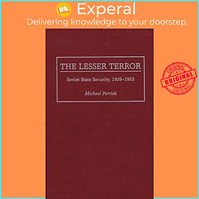 Sách - The Lesser Terror - Soviet State Security, 1939-1953 by Michael Parrish (UK edition, hardcover)