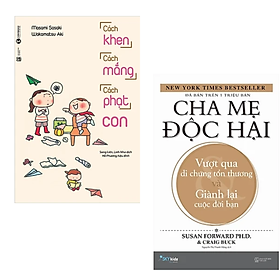 Combo 2 cuốn Sách Làm Cha Mẹ : Cha Mẹ Độc Hại + Cách Khen Cách Mắng Cách Phạt Con (Tái Bản)