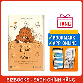 Hình ảnh Being Buddha At Work - Ứng Dụng Giáo Lý Đức Phật Ở Chốn Công Sở Để Đạt Đến An Lạc Và Trí Tuệ