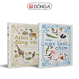 Combo 2 cuốn: Atlas động vật + Atlas các loài chim - Do