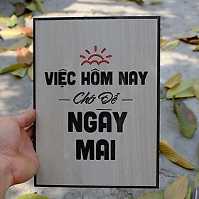 Tranh gỗ treo tường -Việc hôm nay chớ để ngày mai -CRN -01