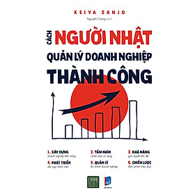 Cách Người Nhật Quản Lý Doanh Nghiệp Thành Công