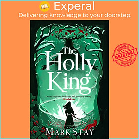 Sách - The Holly King - The thrilling new wartime fantasy adventure by Mark Stay (UK edition, paperback)